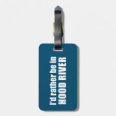 Ich wäre eher in Hood River Oregon Gepäckanhänger (Rückseite vertikal)