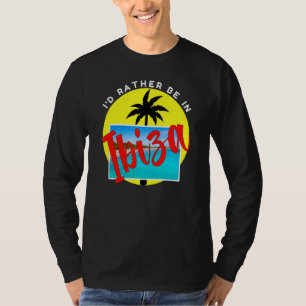 Ich wäre eher in Ibiza Beach Urlaub Blue T-Shirt