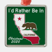 Ich wäre eher in Kalifornien, CA Ornament Aus Metall (Vorne)