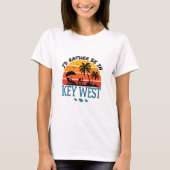 Ich wäre eher in Key West Florida Keys T-Shirt