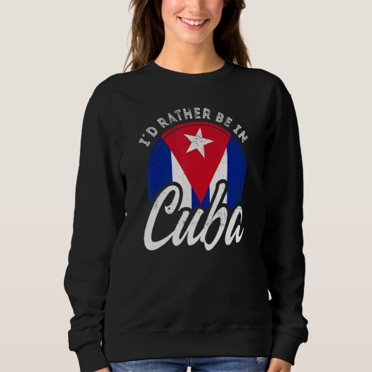 Ich wäre eher in Kuba Sweatshirt (Vorderseite)