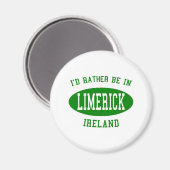 Ich wäre eher in Limerick, Irland Magnet (Vorderseite/Rückseite)