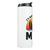 Ich wäre eher in Maui Hawaii Thermosbecher (Nach links gedreht)