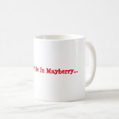 Ich wäre eher in Mayberry-Tasse Kaffeetasse (VorderseiteRechts)