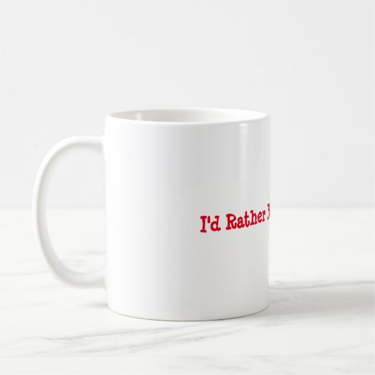 Ich wäre eher in Mayberry-Tasse Kaffeetasse (Links)