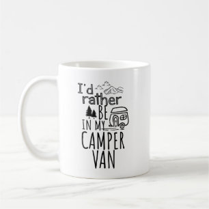 Ich wäre eher in meinem Camper Van Kaffeetasse