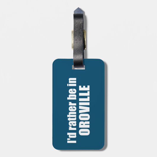 Ich wäre eher in Oroville, Kalifornien Gepäckanhänger (Rückseite vertikal)