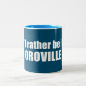 Ich wäre eher in Oroville, Kalifornien Zweifarbige Tasse (Mittel)