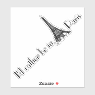 Ich wäre eher in Paris. Aufkleber