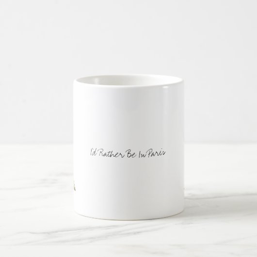 Ich wäre eher in Paris, Frankreich, Eiffelturm Kaffeetasse (Mittel)