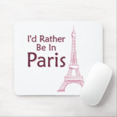 Ich wäre eher in Paris. Mousepad (Mit Mouse)