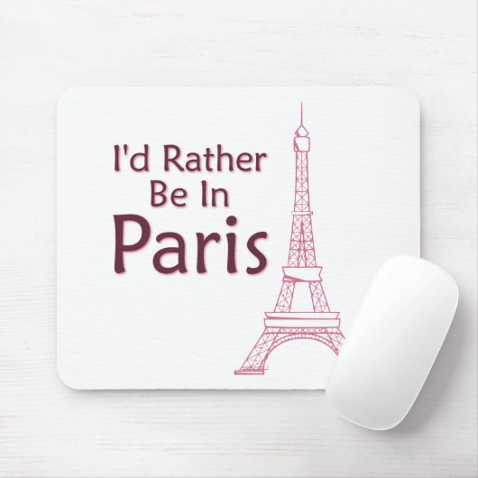 Ich wäre eher in Paris. Mousepad (Mit Mouse)