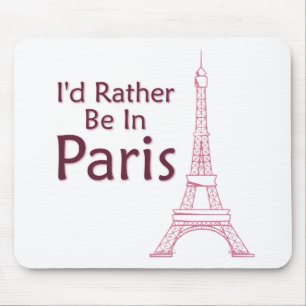 Ich wäre eher in Paris. Mousepad