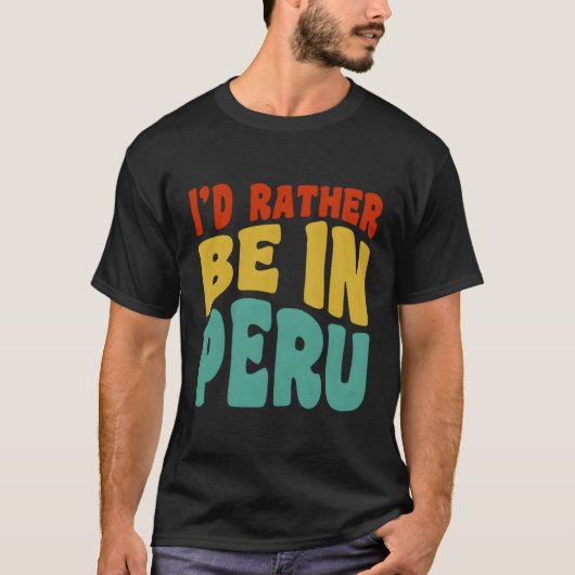 Ich wäre eher in Peru T-Shirt (Vorderseite)