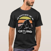 Ich wäre eher in Portland Maine T-Shirt (Vorderseite)