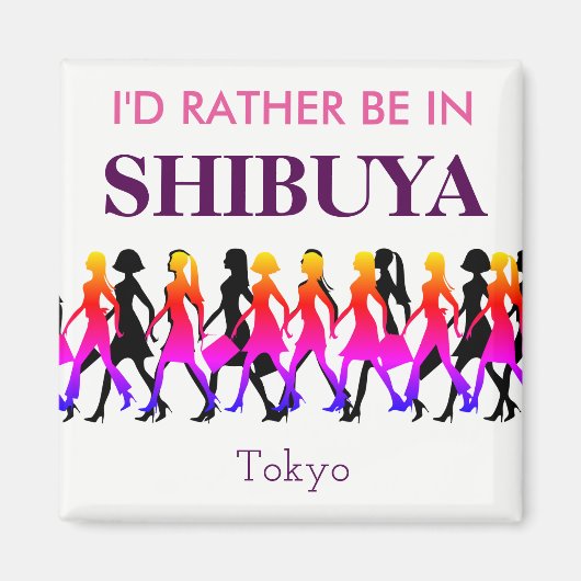 Ich wäre eher in Shibuya Magnet (Vorne)