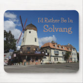 Ich wäre eher in Solvang, Kalifornien Mousepad (Vorne)
