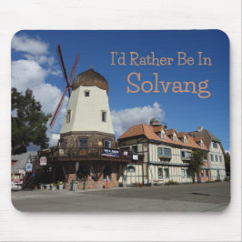 Ich wäre eher in Solvang, Kalifornien Mousepad