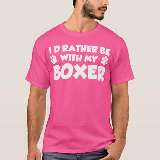 Ich wäre eher mit meinem Boxerwitz T-Shirt (Vorderseite)