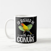 Ich wäre eher mit meinem Conure-Besitzer-Know-how Kaffeetasse (Links)