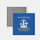 Ich wäre eher Pilzjagd Magnet (Vorderseite/Rückseite)