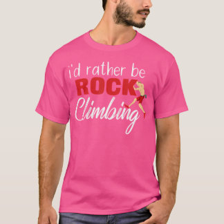 Ich wäre eher Rock Climbing Bouldering T-Shirt