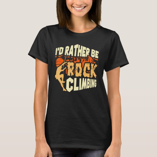 Ich wäre eher Rock Climbing Climber T-Shirt (Vorderseite)