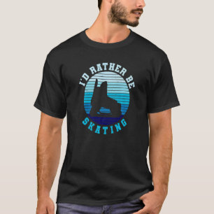 Ich wäre eher Skaten für einen Eishockey T-Shirt