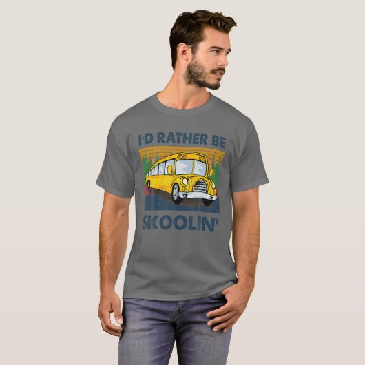Ich wäre eher Skoolin' Schulbusfahrer Funny T-Shirt (Vorne ganz)