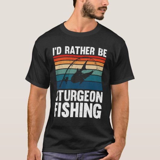 Ich wäre eher Sturgeon-Fischerei T-Shirt (Vorderseite)