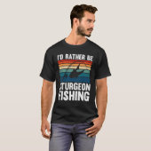 Ich wäre eher Sturgeon-Fischerei T-Shirt (Vorne ganz)