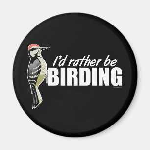 Ich wäre eher Vogelbeobachtung Magnet