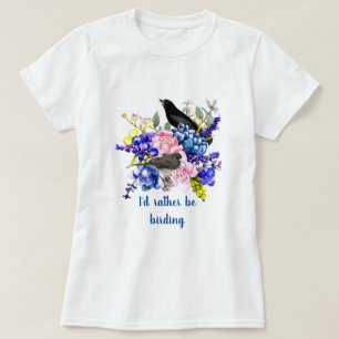 Ich wäre eher Vogelbeobachtung / Vogel Lover T-Shirt