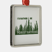 Ich wäre eher Waldbaden. Ornament Aus Metall (Rechts)