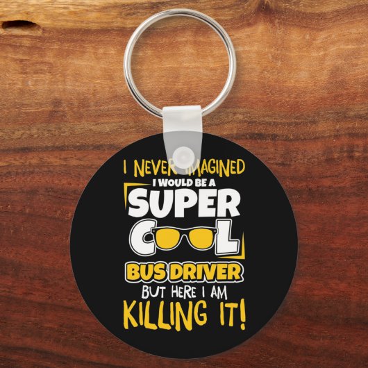 Ich wäre ein superCooler Busfahrer Schlüsselanhänger (Vorderseite)