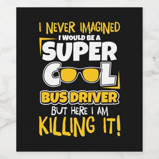 Ich wäre ein superCooler Busfahrer Weinetikett (Einzelnes Label)