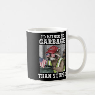 Ich wäre für Trump eher Müll als für Trump dumm Kaffeetasse