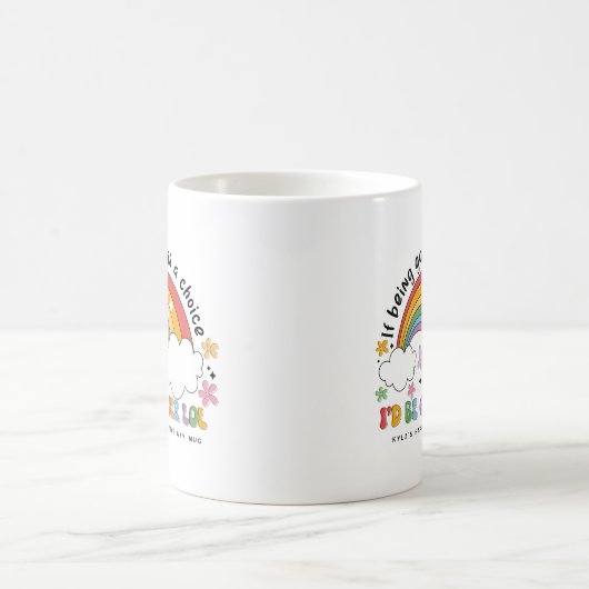 Ich wäre Gayer | LGBTQ Rainbow Pride Monogramm Kaffeetasse (Mittel)