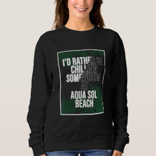 Ich wäre lieber am Aqua Sol Beach in Jamaika chill Sweatshirt