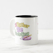 Ich wäre lieber am Häkeln Zweifarbige Tasse (Vorderseite Links)