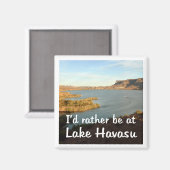 Ich wäre lieber am Havasu-See Magnet (Vorderseite/Rückseite)