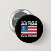 Ich wäre lieber Amerikaner als Demokrat Button (Vorne & Hinten)