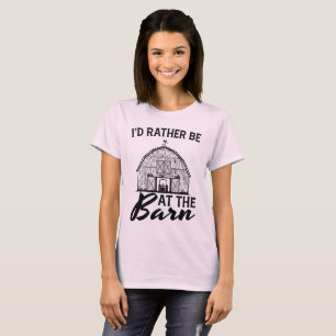 Ich wäre lieber auf dem Bauernhof T-Shirt