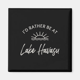 Ich wäre lieber auf dem Lake Havasu beim Bootsfahr Magnet