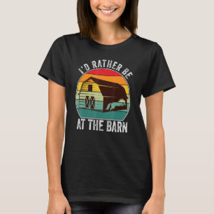 Ich wäre lieber auf der Scheune - Lustiger Bauernh T-Shirt