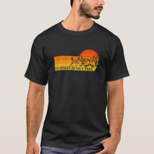 Ich wäre lieber auf einem Wanderweg in der Natur T-Shirt
