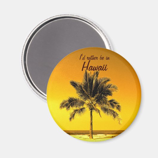Ich wäre lieber auf Hawaii Magnet (Vorderseite/Rückseite)