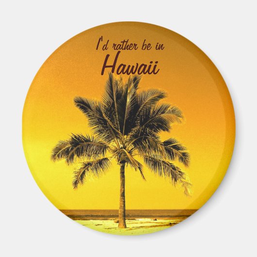 Ich wäre lieber auf Hawaii Magnet (Vorne)