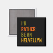 Ich wäre lieber auf Helvellyn Mountain Lake Distri Magnet (Vorderseite/Rückseite)