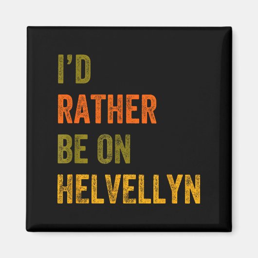 Ich wäre lieber auf Helvellyn Mountain Lake Distri Magnet (Vorne)